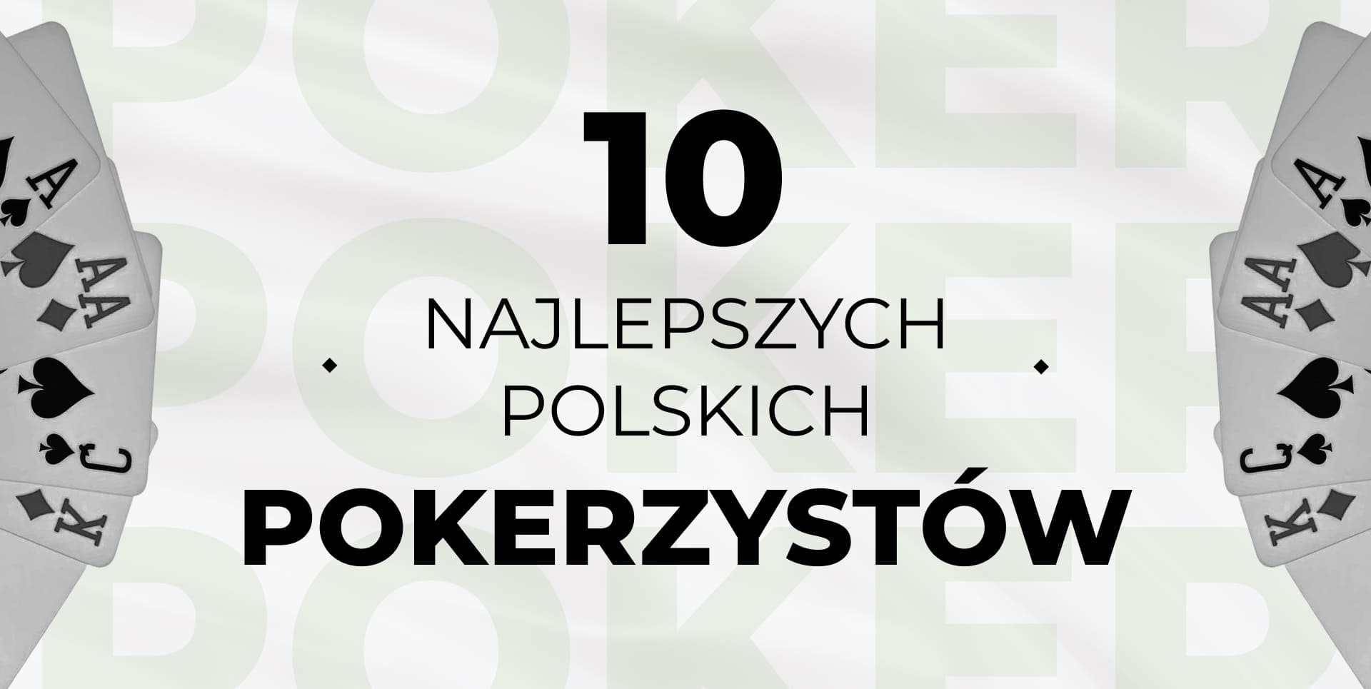 10 najlepszych polskich pokerzystów