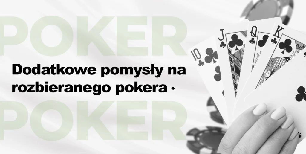 Strip poker zasady i pomysły na warianty gry