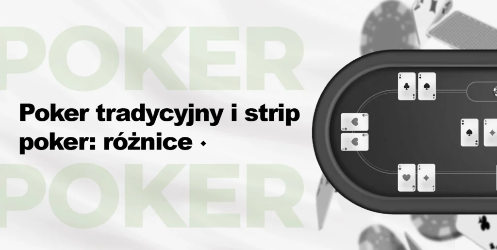 Różnice między pokerem rozbieranym a tradycyjnym